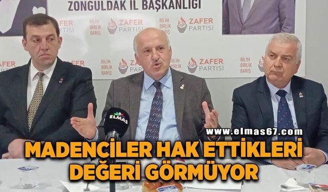 "Madenciler hak ettikleri değeri görmüyor"