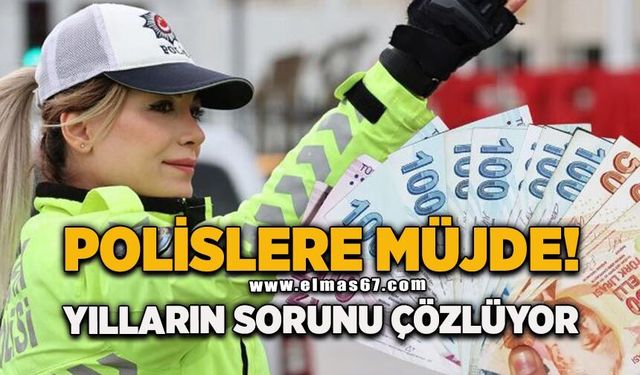 Polislere müjde! Yılların sorunu çözülüyor: 17 bin liraya kadar ödeme yapılacak