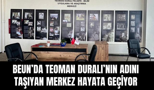 BEUN’da Teoman Duralı’nın adını taşıyan merkez hayata geçiyor