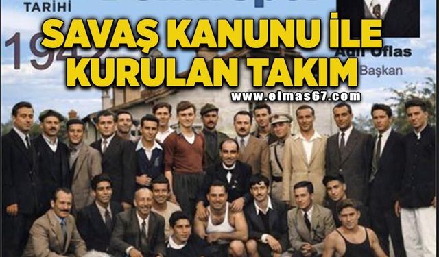 Savaş Kanunu ile kurulan takım