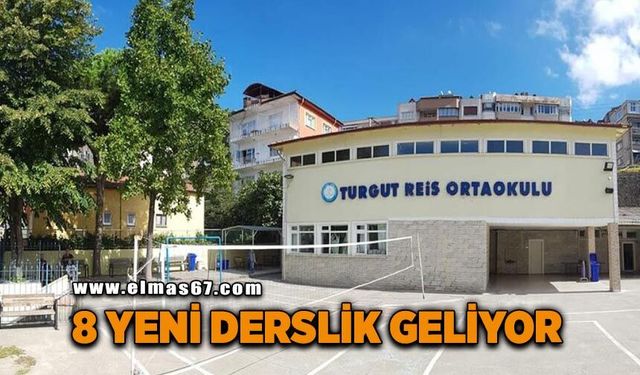 Turgut Reis Ortaokulu’na 8 yeni derslik geliyor