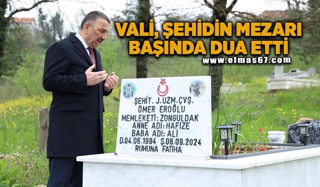Vali Osman Hacıbektaşoğlu, şehidin kabri başında dua etti
