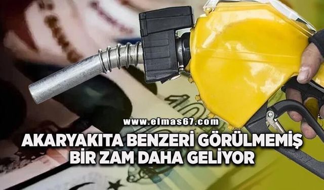 Akaryakıta benzeri görülmemiş bir zam daha geliyor