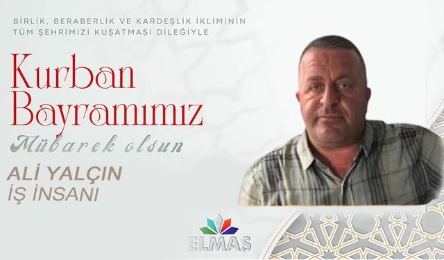 ALİ YALÇIN'IN KURBAN BAYRAMI MESAJI