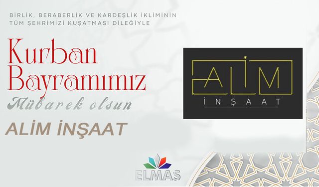 ALİM İNŞAAT'IN KURBAN BAYRAMI MESAJI