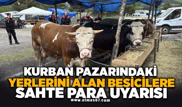 Kurban pazarındaki yerlerini alan besicilere sahte para uyarısı