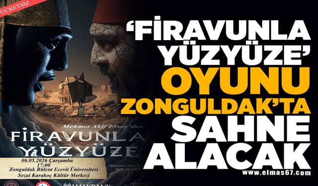 "Firavunla Yüzyüze" oyunu Zonguldak’ta sahne alacak