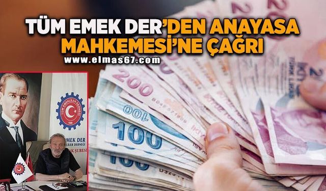 TÜM EMEK DER'den Anayasa Mahkemesi’ne çağrı!