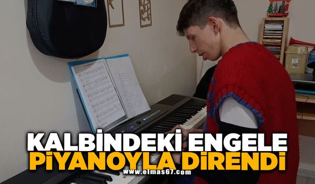 Kalbindeki engele piyanoyla direniyor