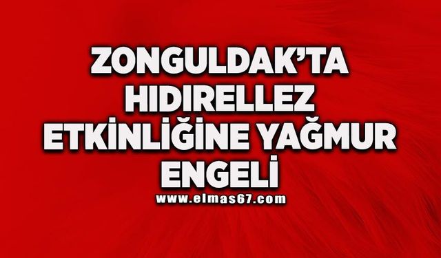 Zonguldak’ta Hıdırellez etkinliğine yağmur engeli