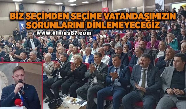 "Biz seçimden seçime vatandaşımızın sorunlarını dinlemeyeceğiz"