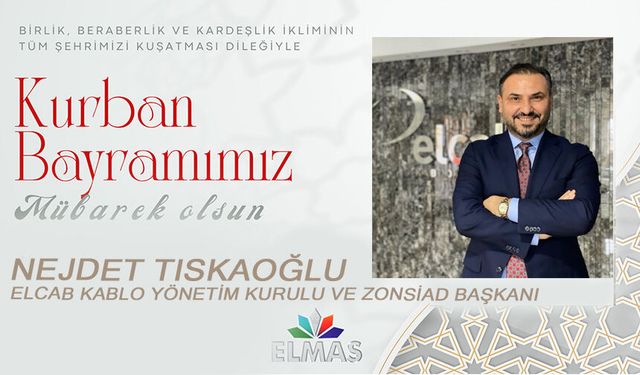 NEJDET TISKAOĞLU'NUN KURBAN BAYRAMI MESAJI