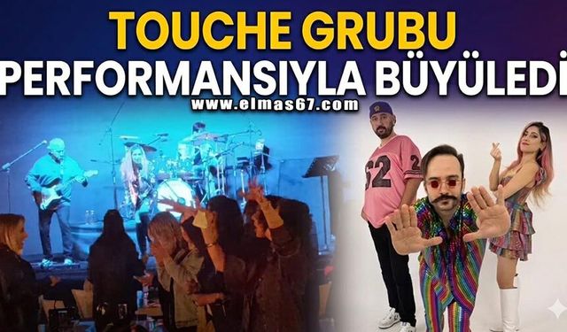 Touche Grubu Performansıyla Büyüledi