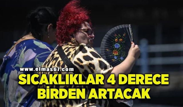 Yurt genelinde sıcaklıklar 4 derece birden artacak