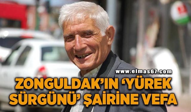 Zonguldak'ın "Yürek Sürgünü" şairine vefa