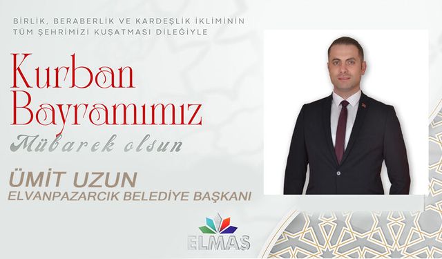 ÜMİT UZUN'UN KURBAN BAYRAMI MESAJI