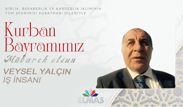 VEYSEL YALÇIN'IN KURBAN BAYRAMI MESAJI