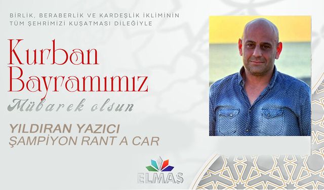 YILDIRAN YAZICI'NIN KURBAN BAYRAMI MESAJI