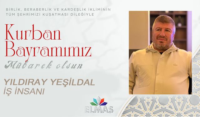 YILDIRAY YEŞİLDAL'IN KURBAN BAYRAMI MESAJI