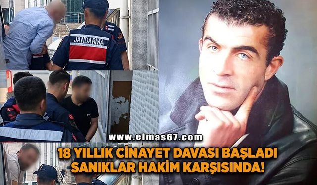 18 yıllık c*nayet davası başladı: Sanıklar hakim karşısında!