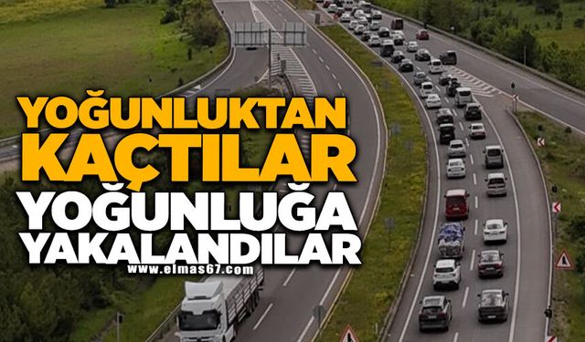 Yoğunluktan kaçtılar, yoğunluğa yakalandılar