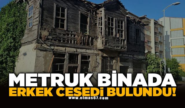Metruk binada erkek cesedi bulundu