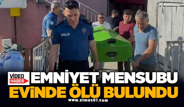 Emniyet mensubu evinde ölü bulundu