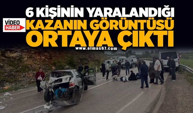 6 kişinin yaralandığı kazanın görüntüsü ortaya çıktı