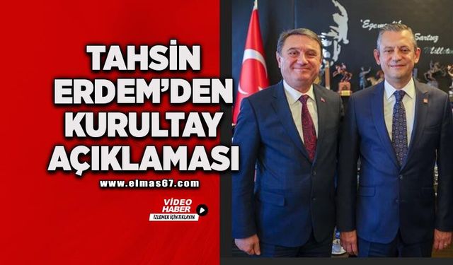 Tahsin Erdem’den kurultay açıklaması