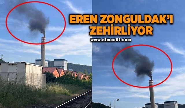 Eren Zonguldak’ı zehirliyor!