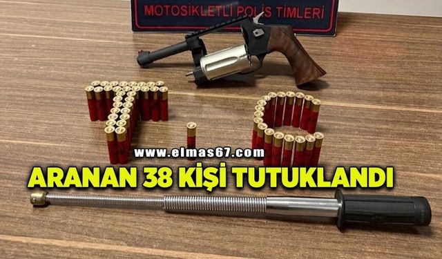 Aranan 38 kişi tutuklandı