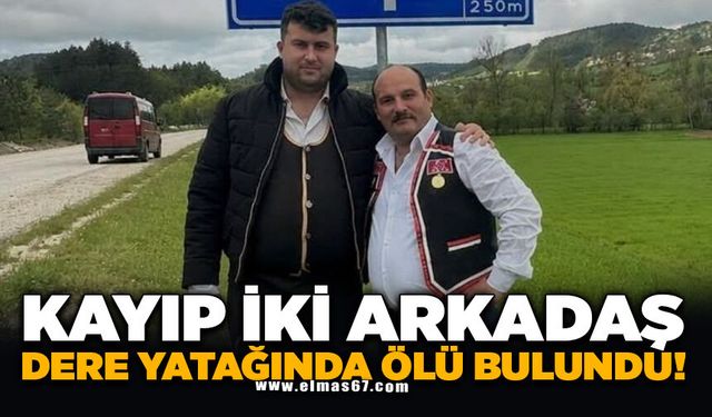 Kayıp iki arkadaş dere yatağına yuvarlanan araçta ölü bulundu