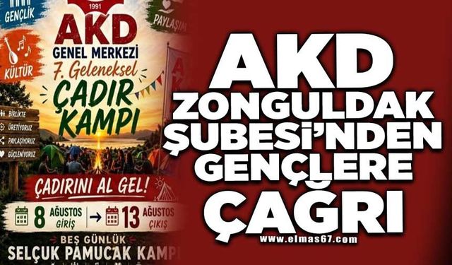 AKD ZONGULDAK ŞUBESİ'NDEN GENÇLERE ÇAĞRI: "ÇADIRINI AL GEL!"