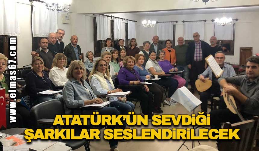 Atatürk’ün sevdiği şarkılar seslendirilecek