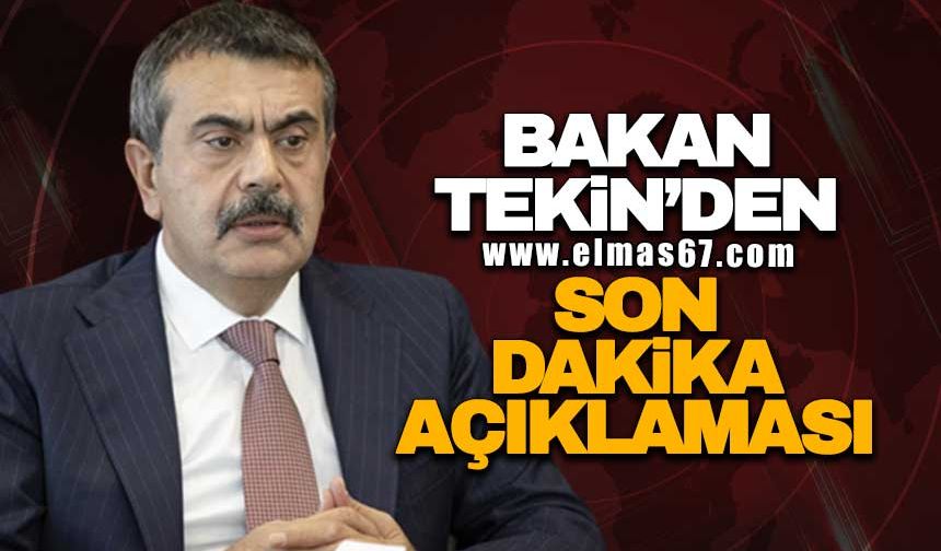 Bakan Tekin'den son dakika açıklaması!