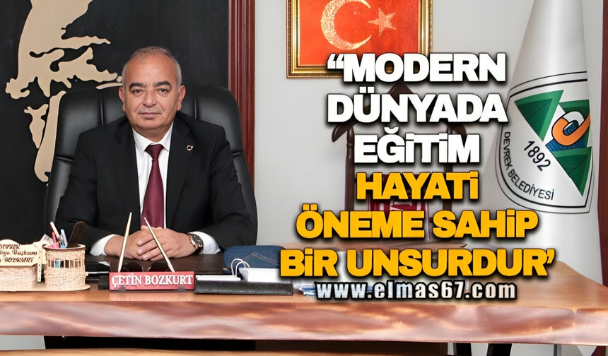 ‘Modern dünyada eğitim, hayati öneme sahip bir unsurdur’