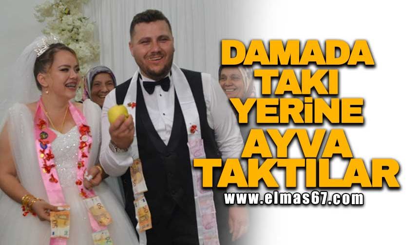 Damada takı yerine ayva taktılar