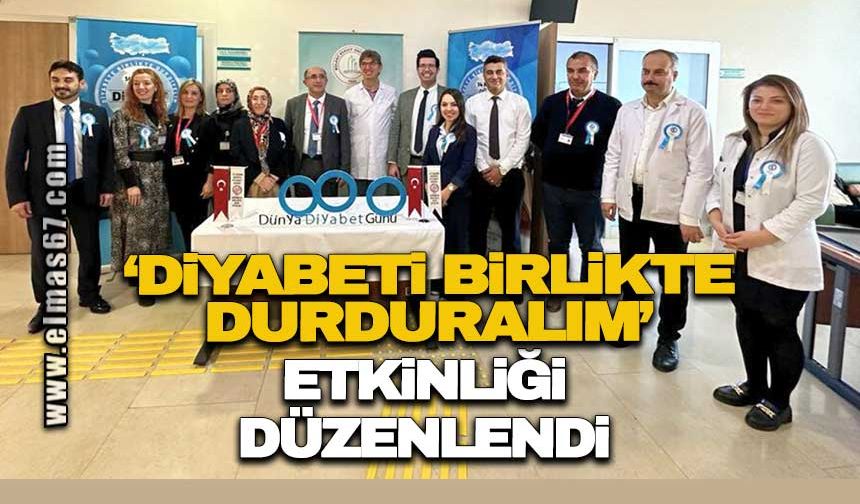 ‘Diyabeti Birlikte Durduralım’ etkinliği düzenlendi