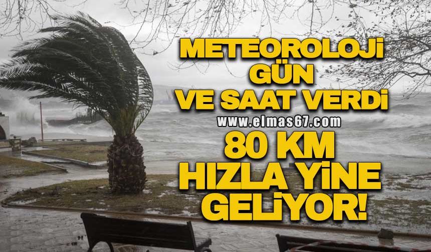 Meteoroloji gün ve saat verdi: 80 kilometre hızla yine geliyor