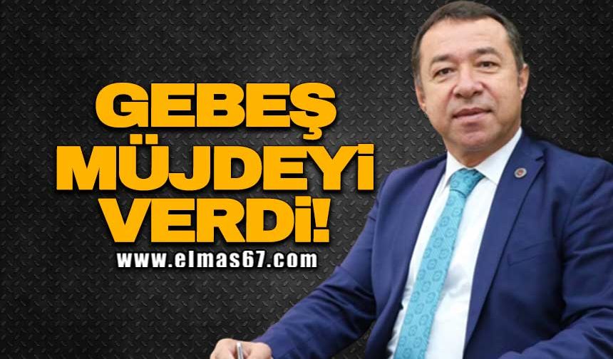 Gebeş müjdeyi verdi!