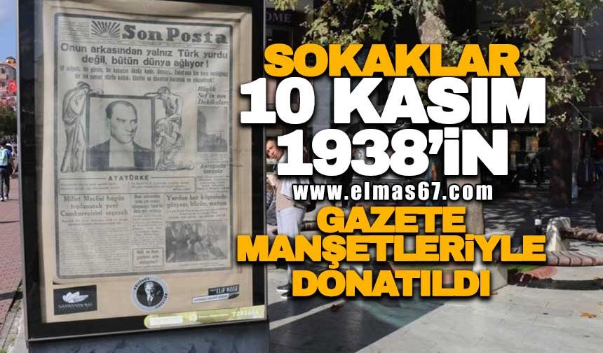 Sokaklar 10 Kasım 1938'in gazete manşetleriyle donatıldı