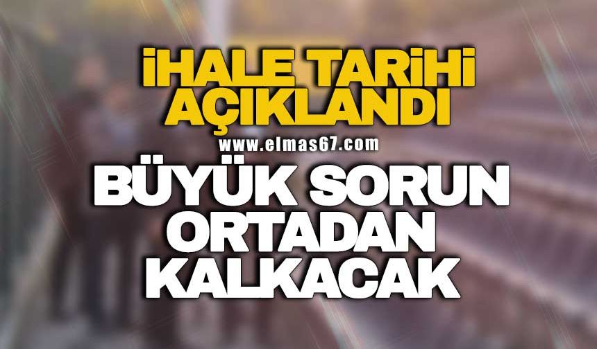 İhale tarihi açıklandı Büyük sorun ortadan kalkacak