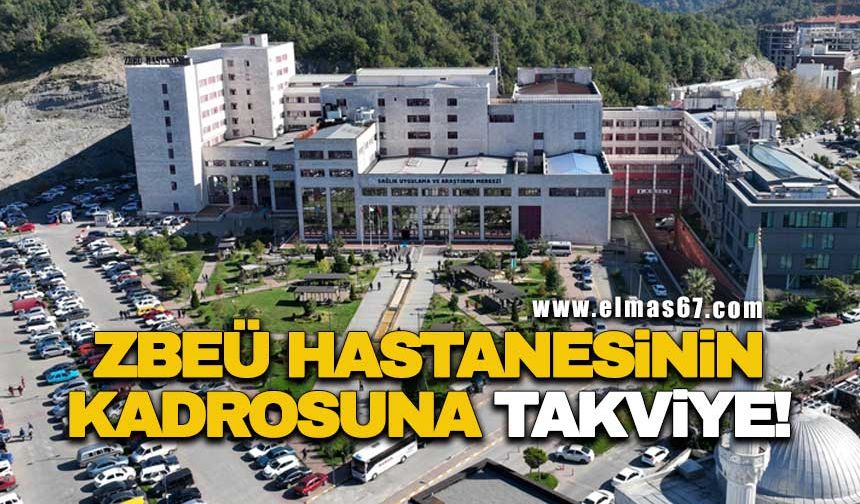 ZBEÜ hastanesinin kadrosuna takviye