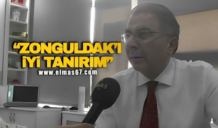 "Ben Zonguldak'ı iyi tanıyorum"