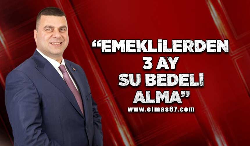 “Emeklilerden 3 ay su bedeli alma”