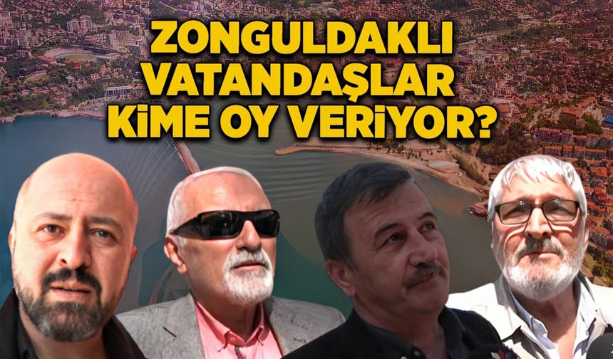 Zonguldaklı vatandaşlar kime oy veriyor?