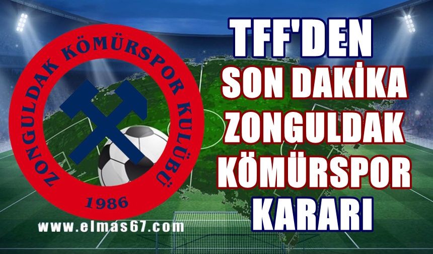 TFF’den son dakika Zonguldak Kömürspor kararı!