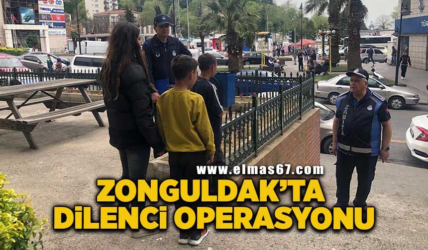 Zonguldak’ta dilenci operasyonu