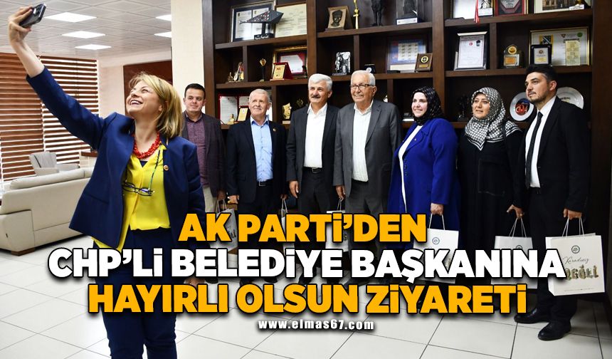 AK Parti'den CHP'li Belediye Başkanına hayırlı olsun ziyareti