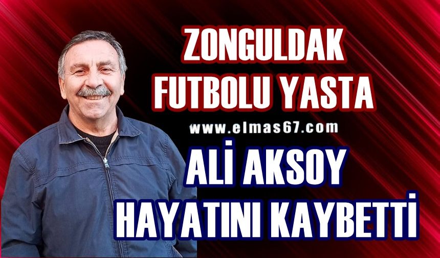Zonguldak futbolu yasta: Ali Aksoy hayatını kaybetti
